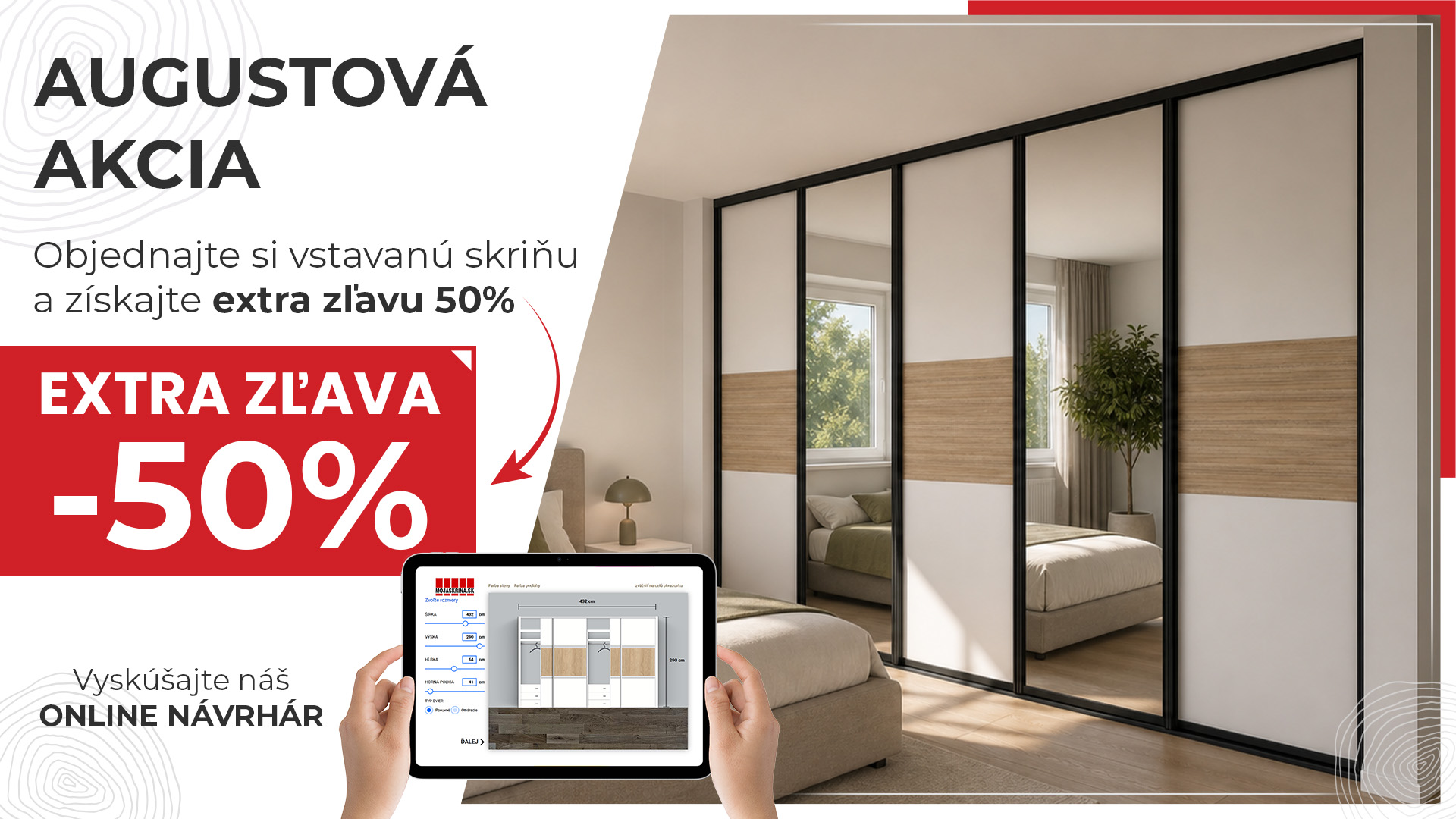 Akcia 50% na vstavané skrine v mesiaci august v MOJASKRINA.SK